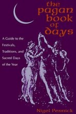 The Pagan Book of Days: A Guide to the Festivals, Traditions, and Sacred  - GOOD
