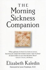 The Morning Sickness Companion by Kaledin, Elizabeth