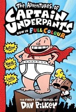 The Adventures of Captain Underpants Colour edition: 1 - Pilkey, Dav
