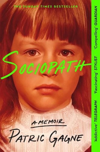 Sociopath memoir gagne - sociopath:, a