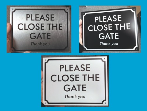 Please close the gate sign - please,
