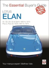 Lotus Elan: S1, S2, S3, S4 & Sprint 1962 to 1973 - Plus 2, Plus 2S 130/5 1967...
