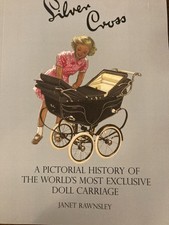 SILVER CROSS DOLLS  vintage pram : Pictorial History Guide Book 2025