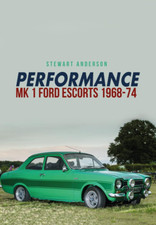 Performance Mk 1 Ford Escorts 1968-74 the New