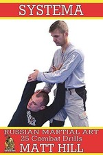 Systema: Russian Martial Art 25 Combat Drills - HIll, Matt