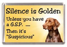 German Shorthaired Pointer Dog Fridge Magnet "Silence is Golden..." by Starprint