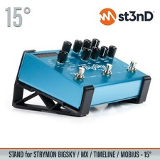 STAND for STRYMON BIGSKY / MX / TIMELINE / MOBIUS FX PEDALS - 15°