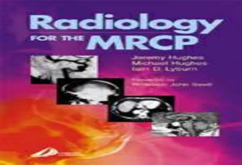 Radiology for the mrcp - radiology, (mrcp