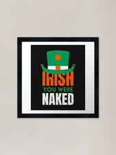Irish You were Naked St