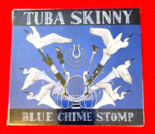 TUBA SKINNY - Blue Chime Stomp