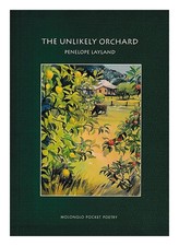Layland, Penelope 1962- The unlikely orchard / Penelope Layland 1998 First Editi