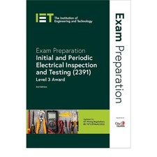 Exam Preparation: Initial and Periodic Electrical Inspection and Testing (2391):