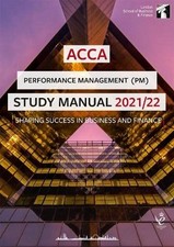 ACCA Performance Management Study Manual 2021-22: For Exams until June 2022 by