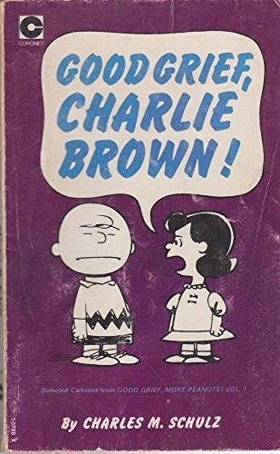 Good grief charlie brown - good,