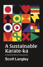 A Sustainable Karate-ka: A