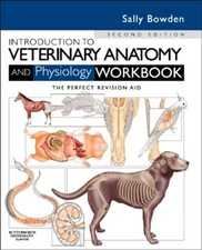 Introduction to Veterinary Anatomy and Physiology Workbook by Sally J. Bowden