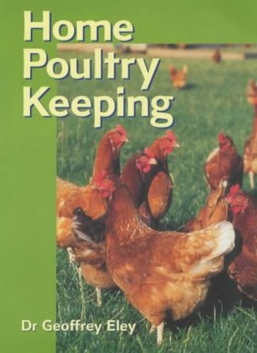 Home poultry keeping geoffrey - home,