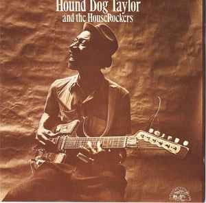 Hound dog taylor and the - hound,