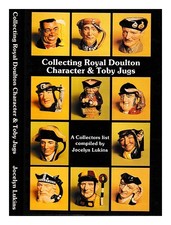 LUKINS, JOCELYN Collecting Royal Doulton character & Toby jugs, 1934-1984 : a re
