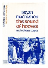 MACMAHON, Bryan (1909-1998) The sound of hooves : and other stories / Bryan MacM