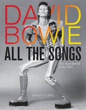 David Bowie - David Bowie: All the Songs: The Story Behind Every Track [New Book