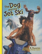 THE DOG AND THE JET SKI By James B. Dworkin *Excellent Condition*