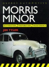 Morris Minor: Restoration, Preparation, Maintenance (Osprey Rest