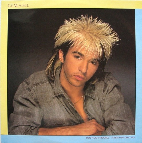 Limahl too much trouble - -,