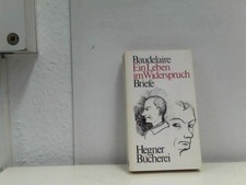 Ein Leben im Widerspruch. Briefe. Hegner Bücherei. Baudelaire, Charles:
