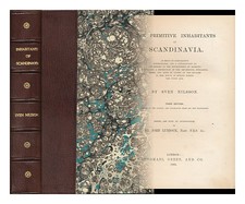 NILSSON, SVEN (1787-1883) The Primitive Inhabitants of Scandinavia. : an Essay o