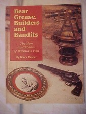 1991 BOOK BEAR GREASE, BUILDERS AND BANDITS; Wichita, Kansas History