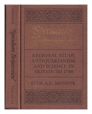 MENDYK, STAN A. E. 'Speculum Britanniae' : 'Regional Study, Antiquarianism
