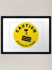 Caution: Overhead Crane Framed