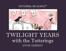 Twilight Years with the Totterings - 9781846894350