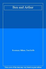 Ben and Arthur By Rosemary Billam, Toni Goffe