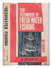 Davies, W.E The Techniques Of Freshwater Fishing And Tackle Tinkering; Text A