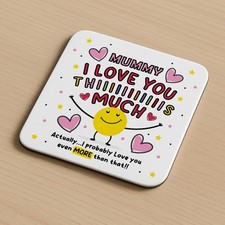 Mummy Coaster I Love You This