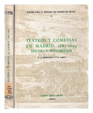 SHERGOLD, N. D VAREY, J. E. Teatros y comedias en Madrid : 1687-1699 / estudio