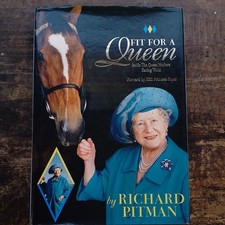 Fit for a Queen Inside the Queen Mothers Racing World by Richard Pitman Signed 