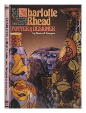BUMPUS, BERNARD Charlotte Rhead : potter and designer 1987 First Edition Hardco