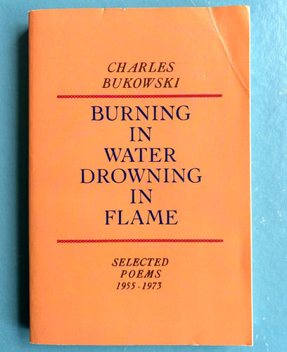 Charles bukowski burning in - burning,