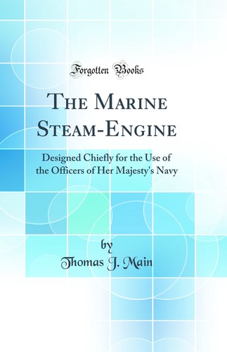 The marine steam engine - the,