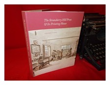 CLARKE, STEPHEN (1949-) The Strawberry Hill Press and its printing house: an acc
