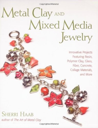 Metal clay and mixed - and, media