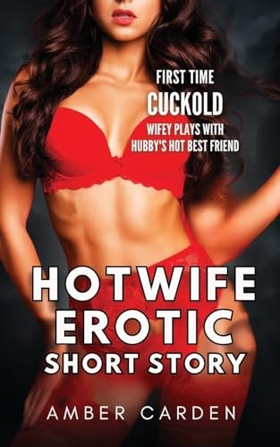 Hotwife erotic short - erotic, story