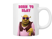 Mug Born to slay Shrek