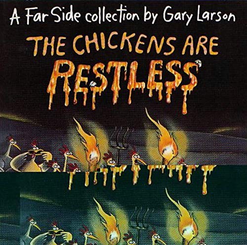 The chickens are restless - the,