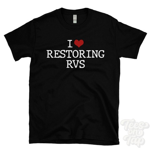 Love restoring rvs shirt - restoring,