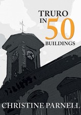 Truro in 50 Buildings, Parnell, Christine