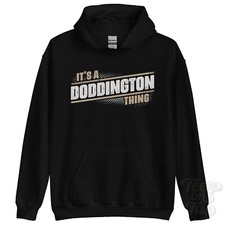 ITS A DODDINGTON THING HOODIE name surname funny family hoody gift idea